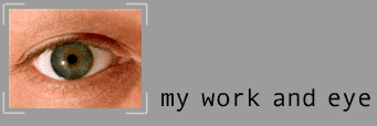 my work and eye